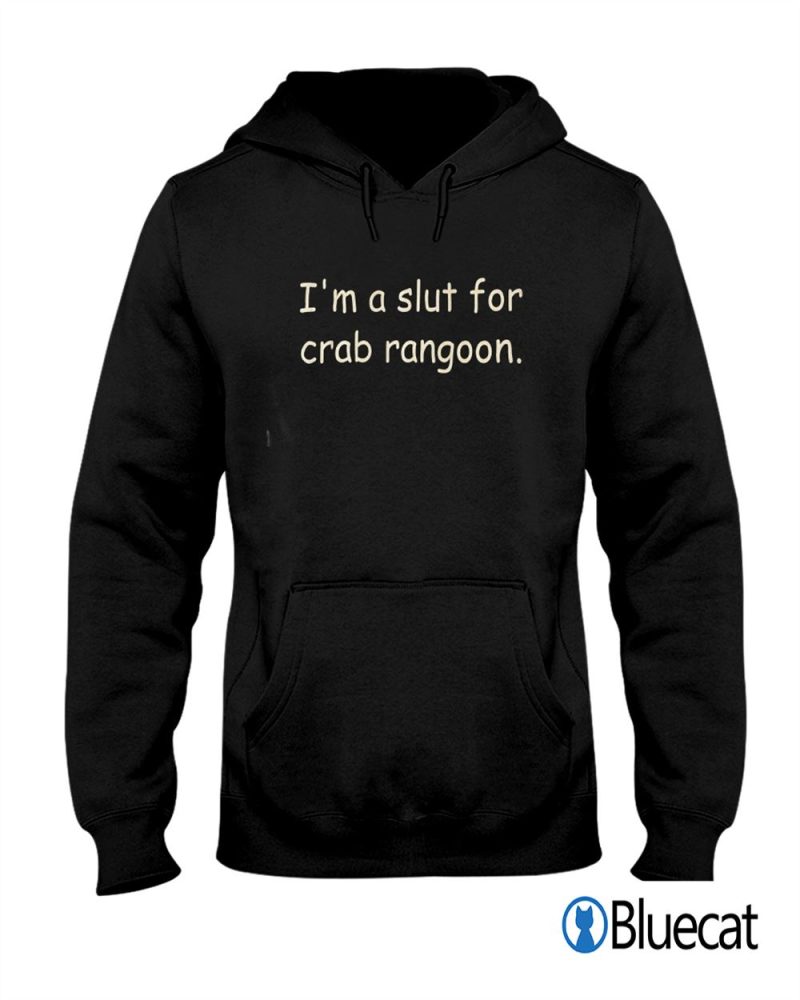 Im a slut for Crab rangoon T shirt 1 2