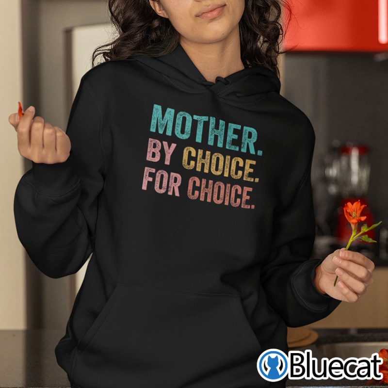 Mother By Choice For Choice Pro Choice Feminist Rights Shirt 1 17.95