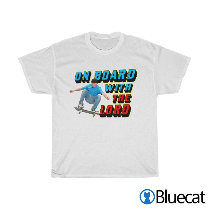 On Board With The Lord T shirt 1