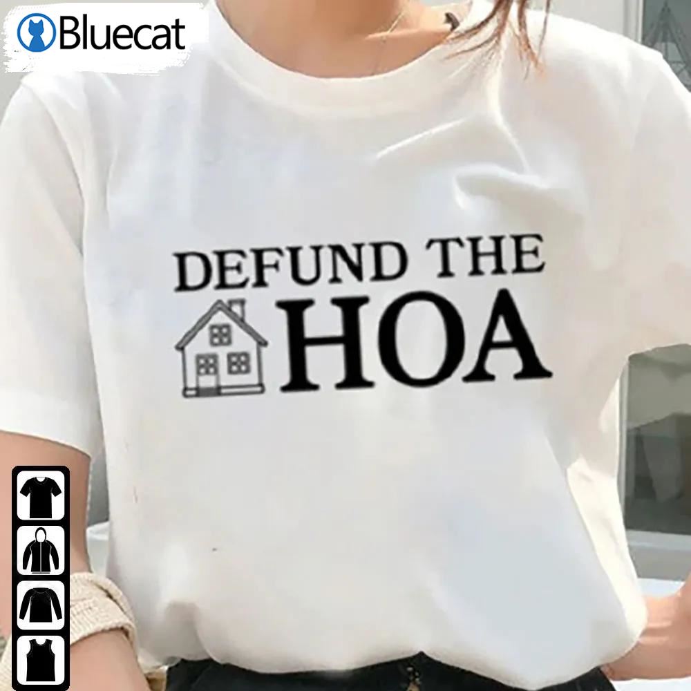 Defund The Hoa Shirt Trending Uinisex Sweatshirt