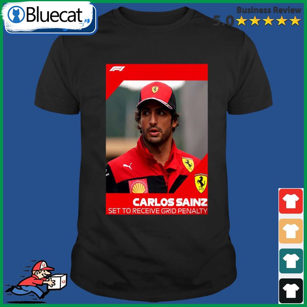 F1 Scuderia Ferrari Carlos Sainz Set To Receive Grid Penalty Racing T-shirt