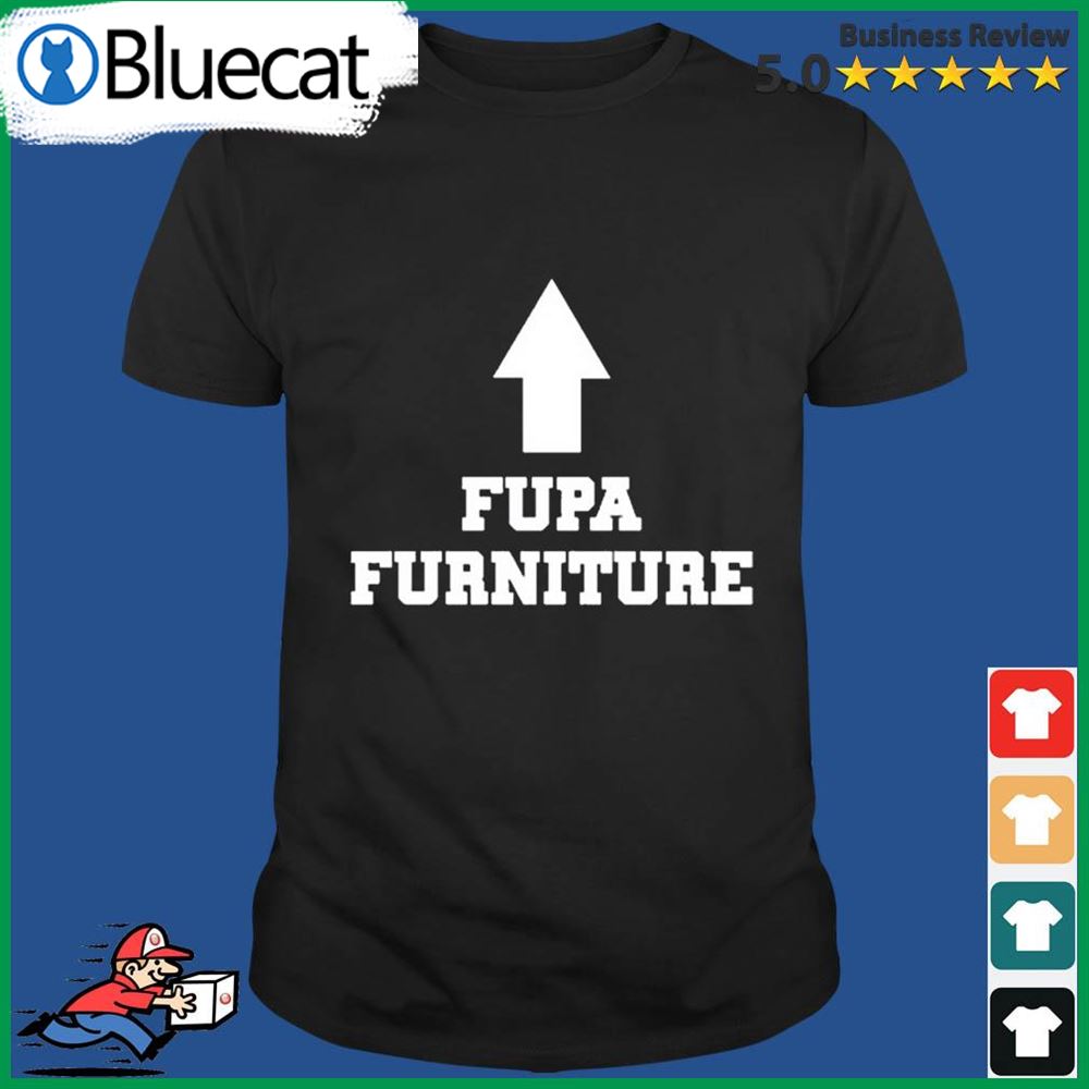 Fupa Furniture T – Shirt