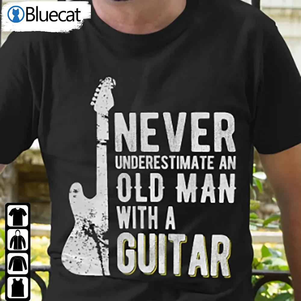 Guitar Retro Shirt Never Underestimate An Old Man With A Guitar Guitarist