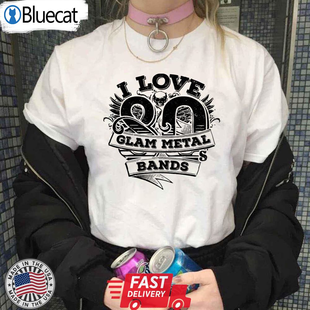 I Love 80s Glam Metal Bands Unisex T-shirt