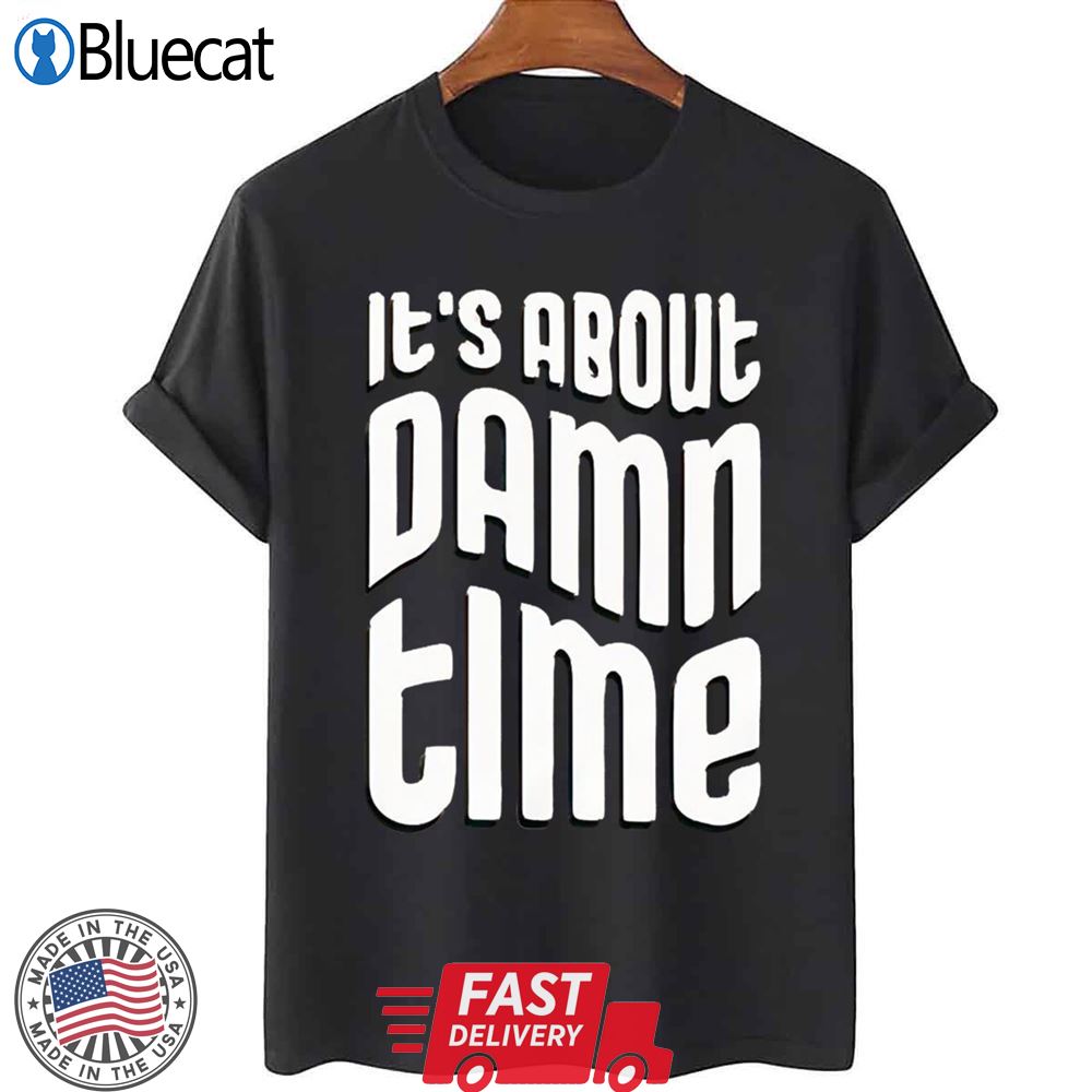 Its About Damn Time Lizzo Song Unisex T-shirt