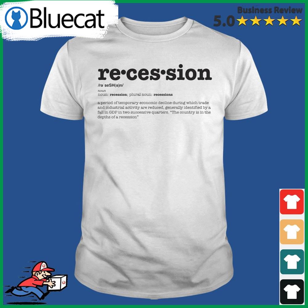 Joe Biden Recession Definition Shirt