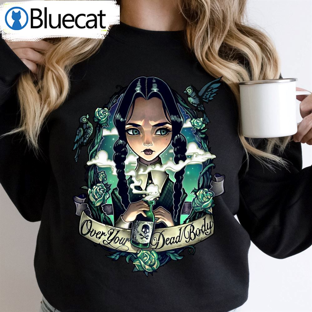 Over Your Dead Body Wednesday Addams Halloween Unisex T-shirt