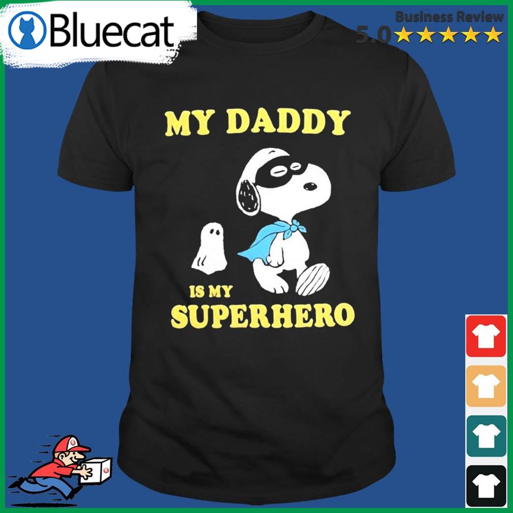 Snoopy Gifts For Dad My Daddy Is My Superhero Snoopy Shirt