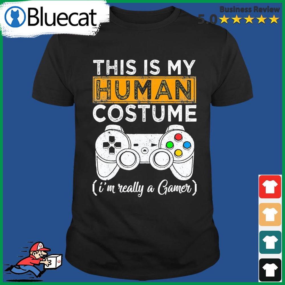 This Is My Human Costume Im Really A Gamer Halloween Shirt
