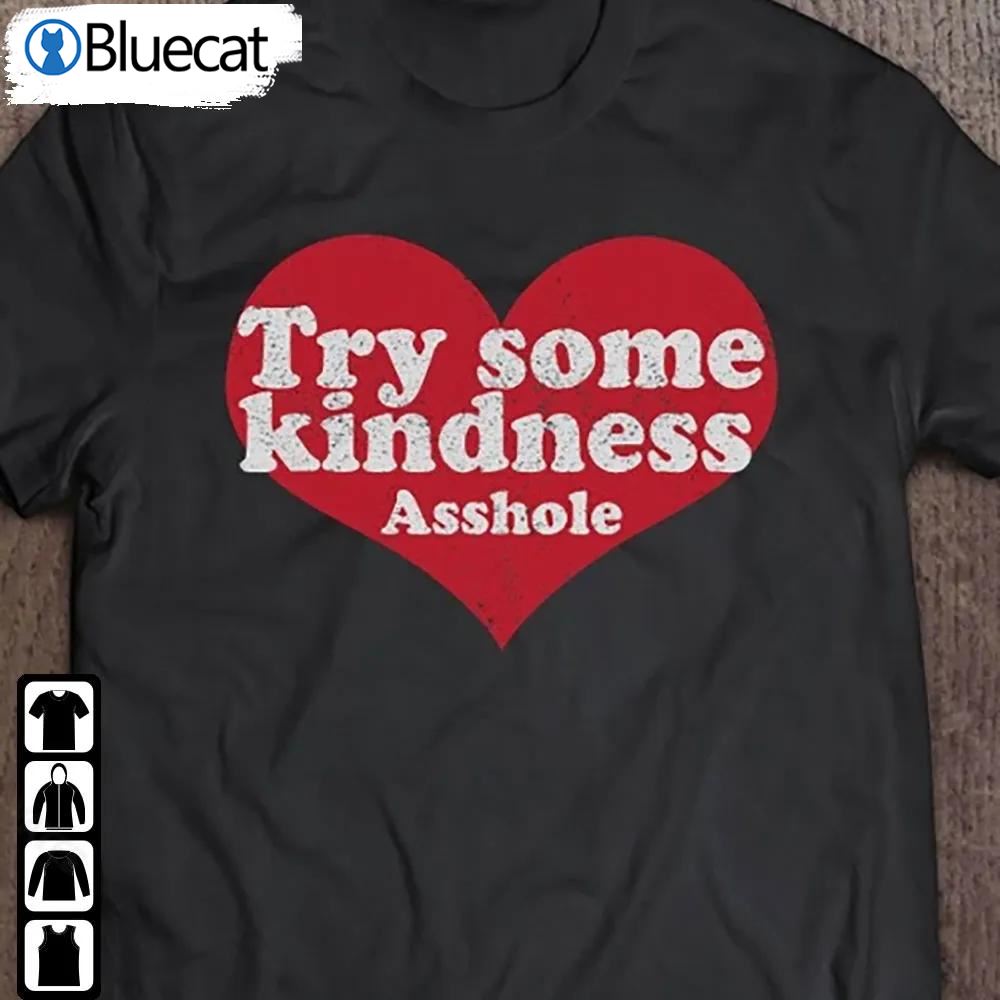 Try Some Kindness Asshole Shirt Vintage 70s Funny Heart Tank Top