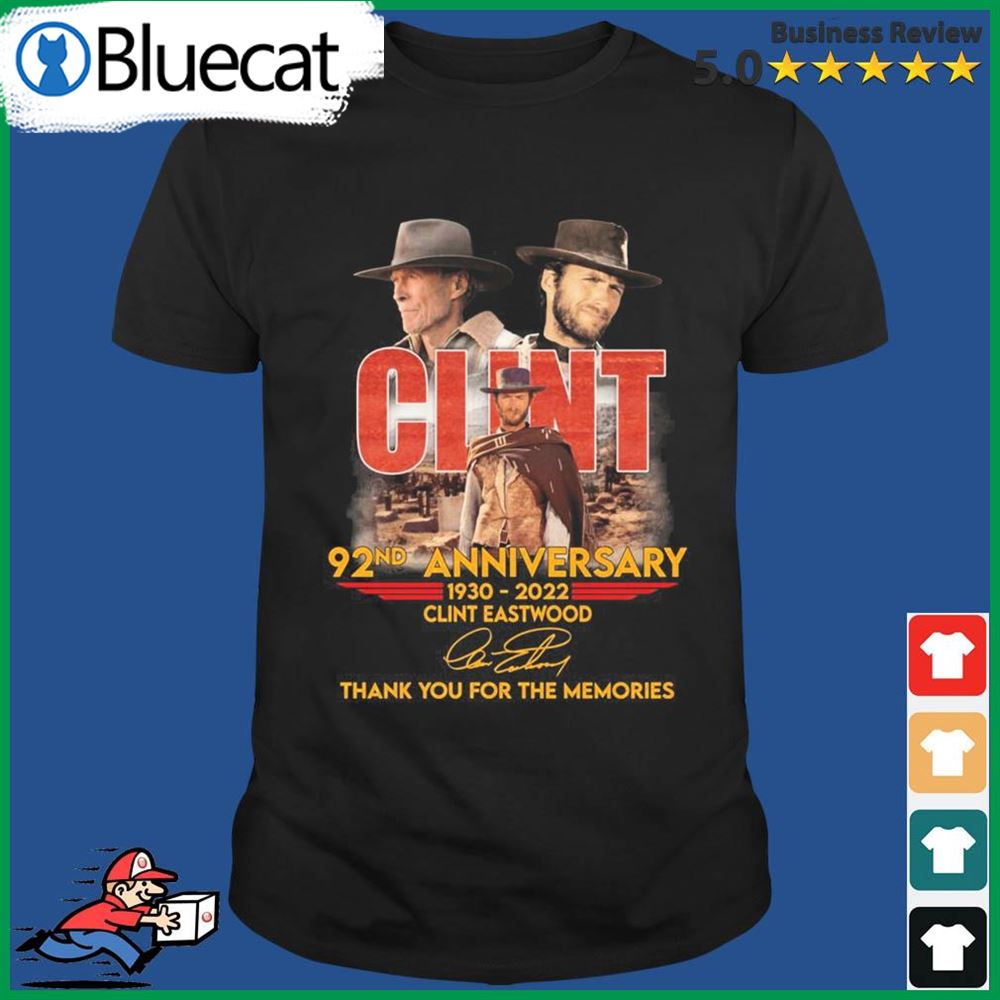 92nd Anniversary Clint Eastwood 1930-2022 Thank You For The Memories Signatures Shirt