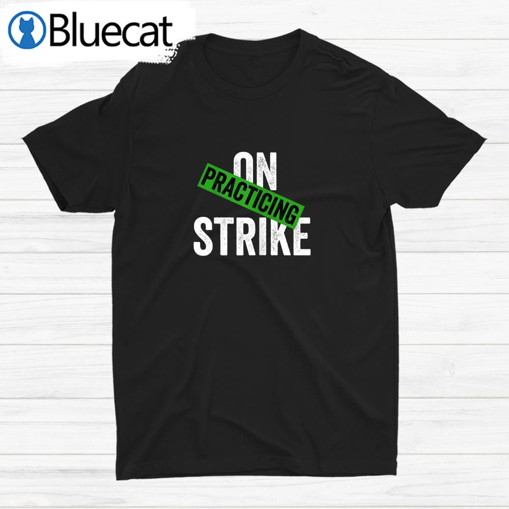 Columbus Ohio School Teachers Strike On Practicing Strike Shirt