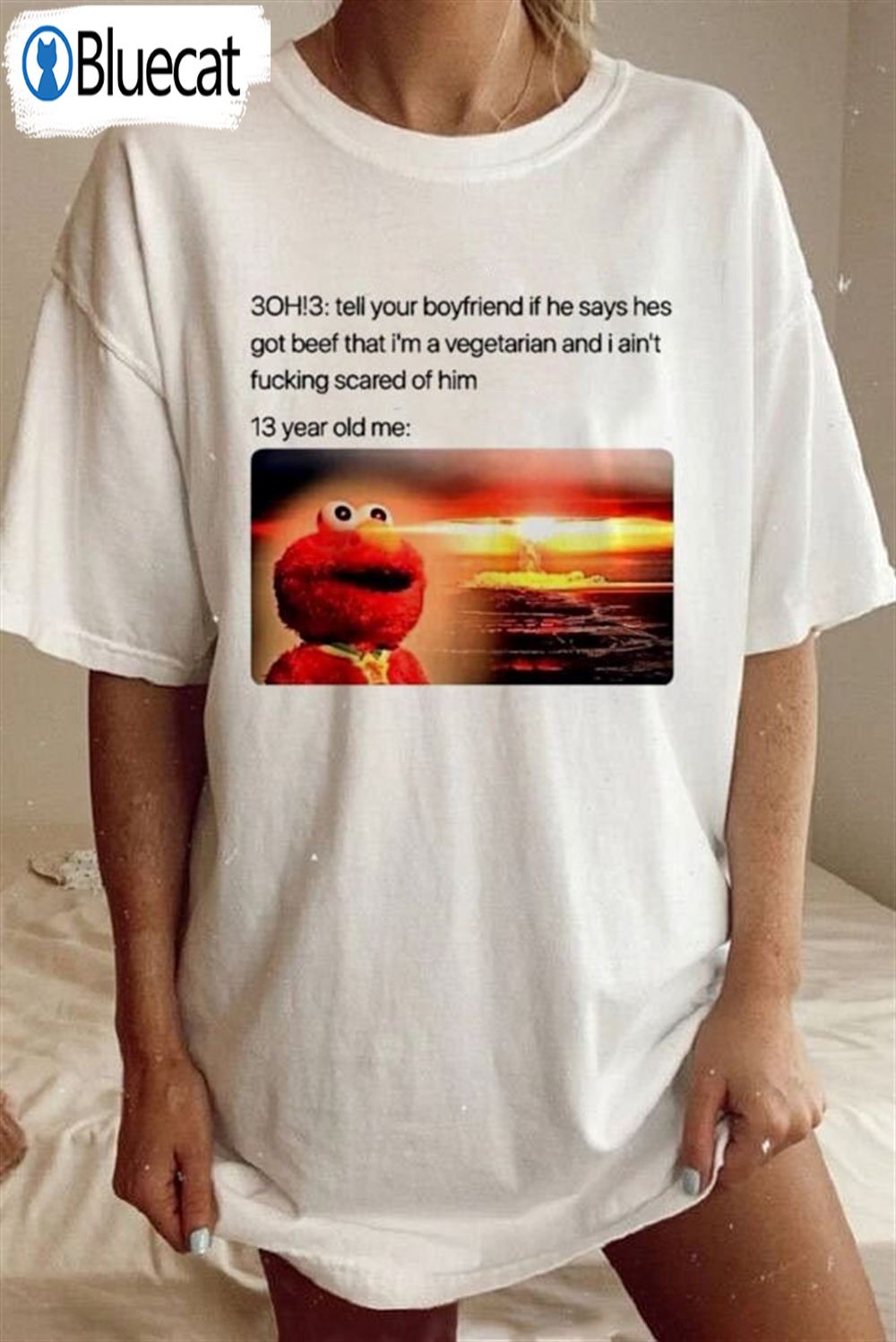 Elmo Meme Tell Your Boyfriend If He Says Hes Got Beef Shirt