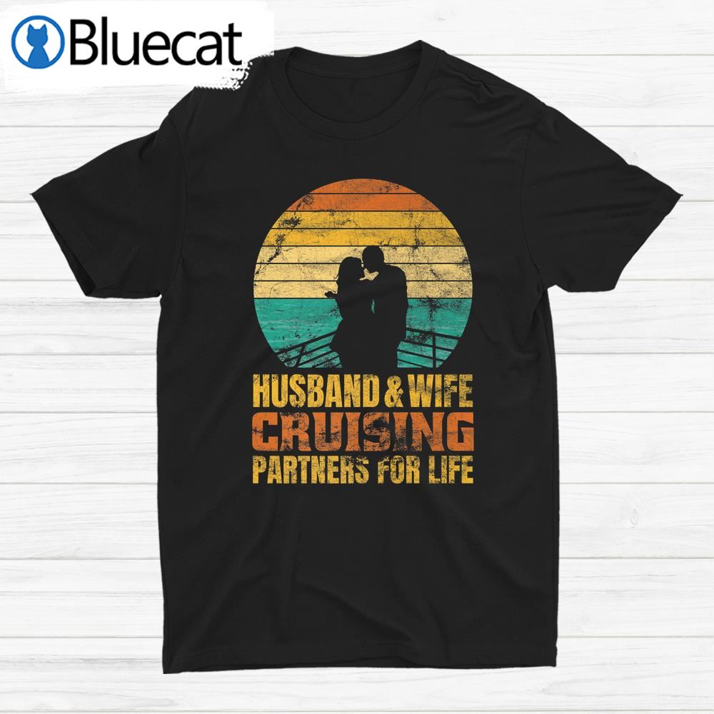 Husband And Wife Cruising Partners For Life Cruise Shirt