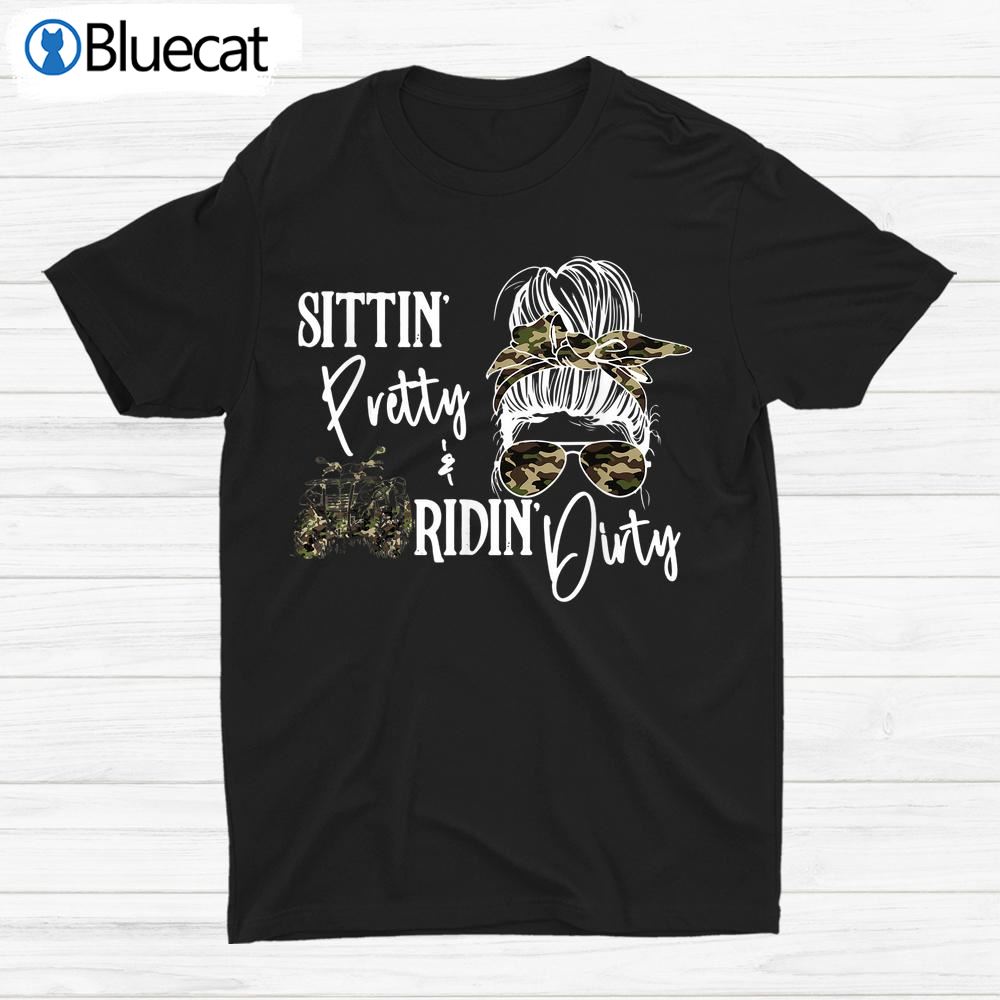 Messy Bun Sittin Pretty Amp Ridin-dirty Country Southern Shirt