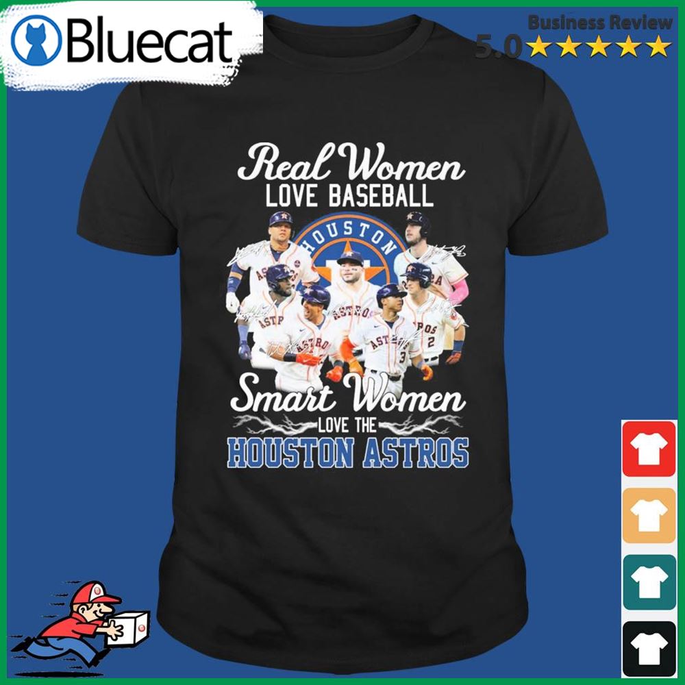 Real Women Love Baseball Smart Women Love The Houston Astros Signatures Shirt