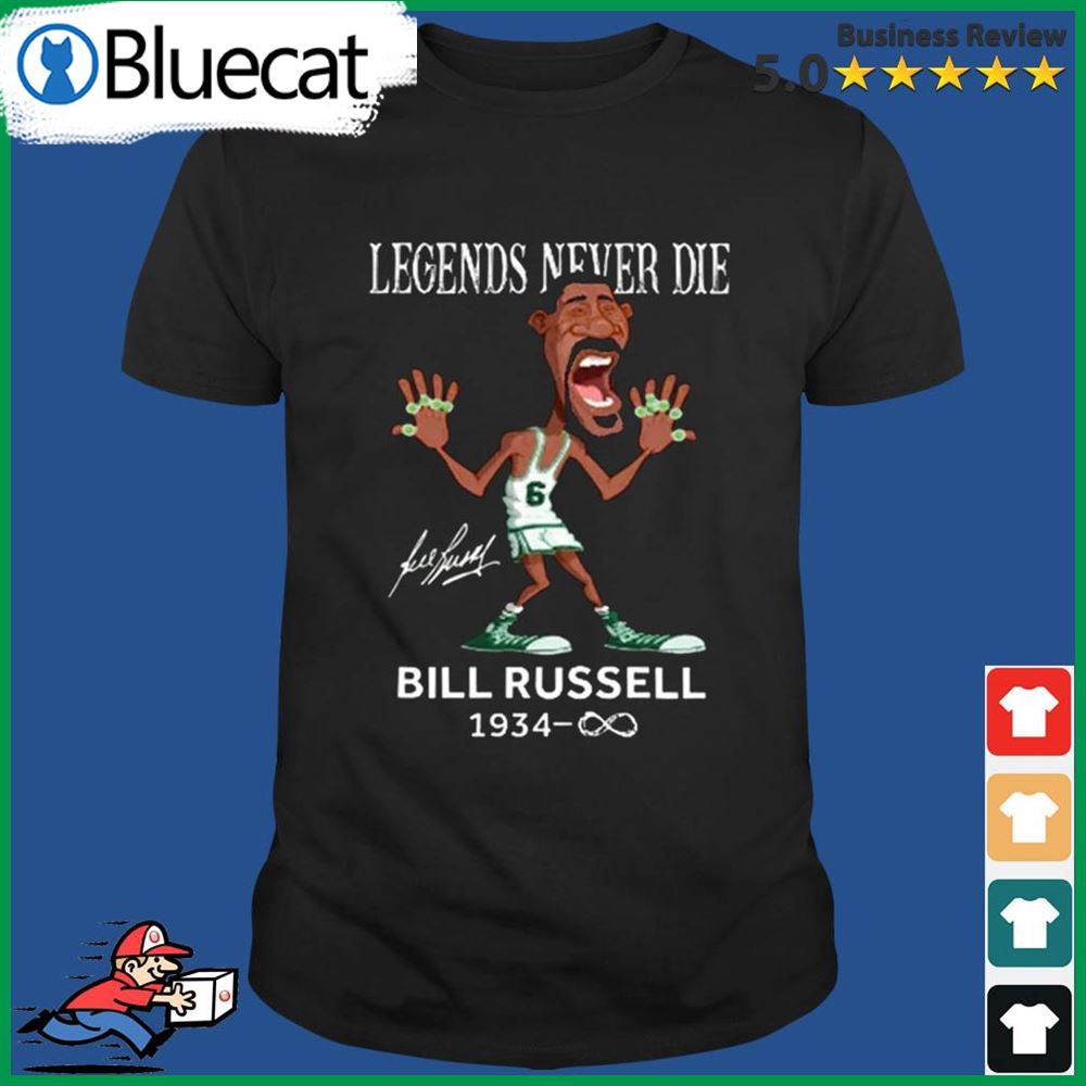 Rip Bill Russell 1934 2022 Legends Never Die Signatures Shirt