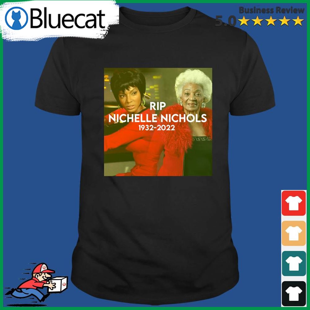 Rip Nichelle Nichols Star Trek 1932-2022 Shirt