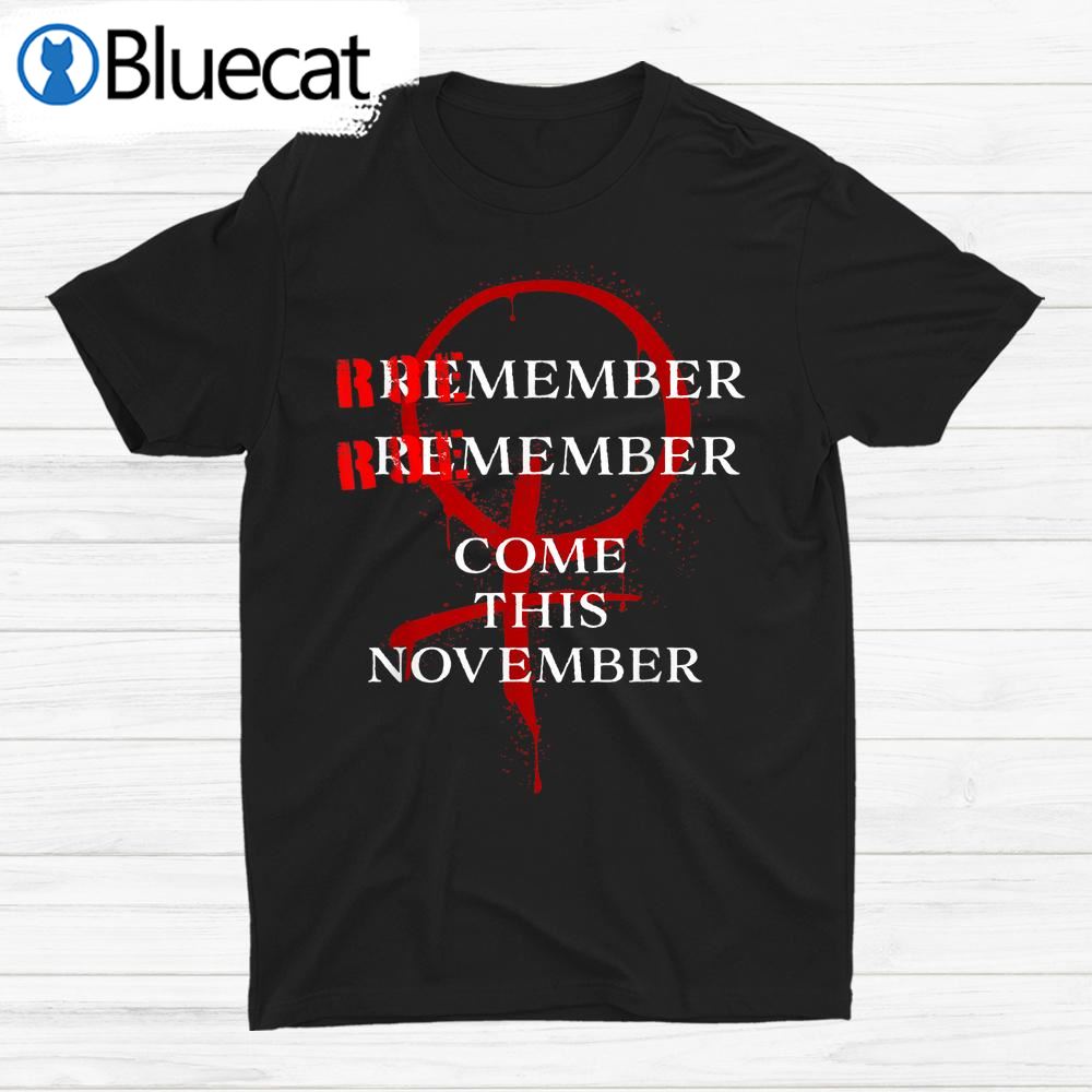 Roemember Remember Come This November Womens Rights Shirt