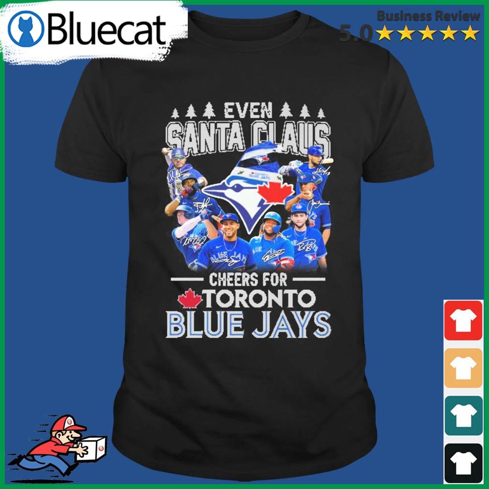 Even Santa Claus Cheers For Toronto Blue Jays Team Signatures Shirt