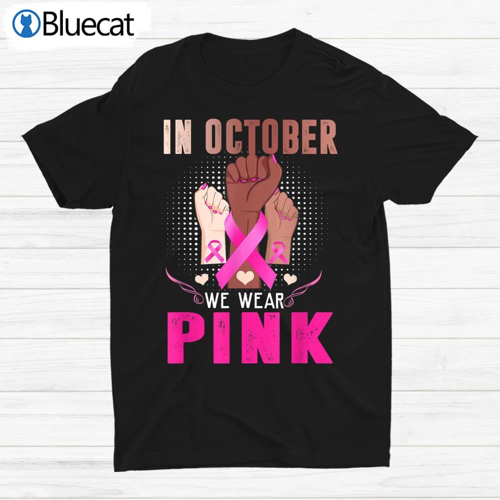 Hand In October We Wear Pink Breast Cancer Awareness Month Shirt