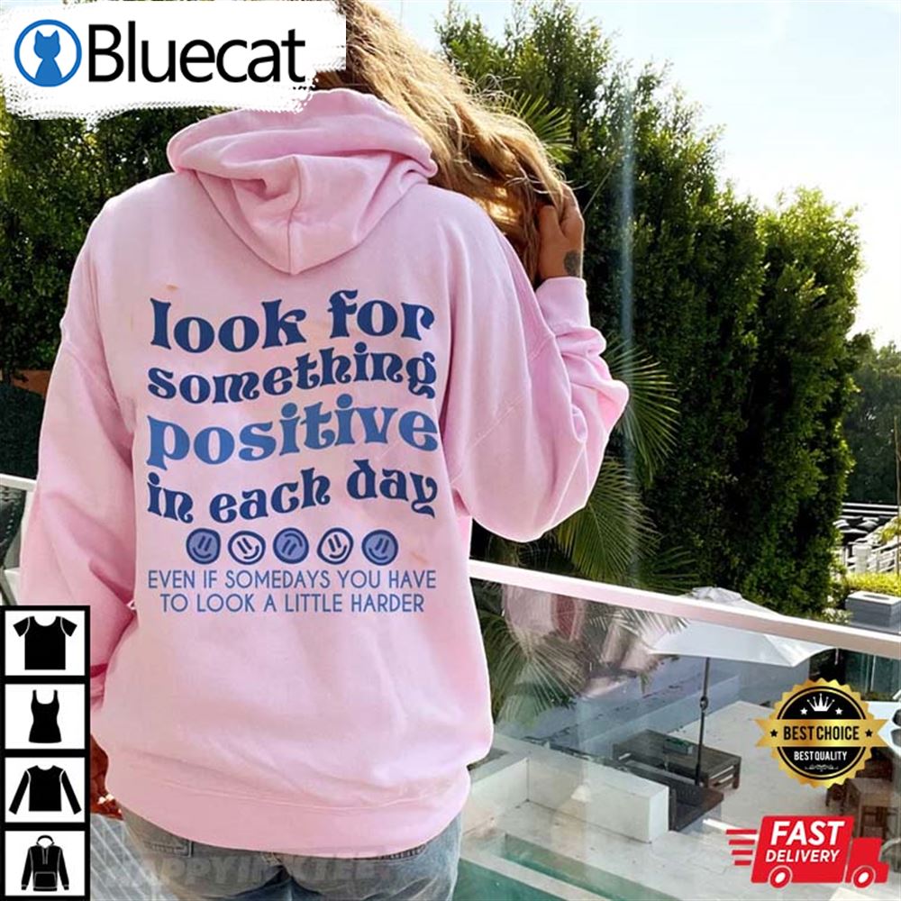 Look For Something Positive In Each Day T-shirt