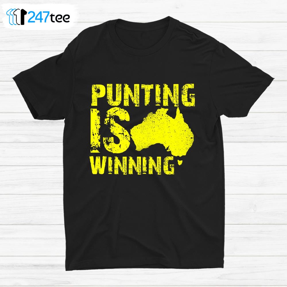Punting Is Winning Punting Is Winning Shirt