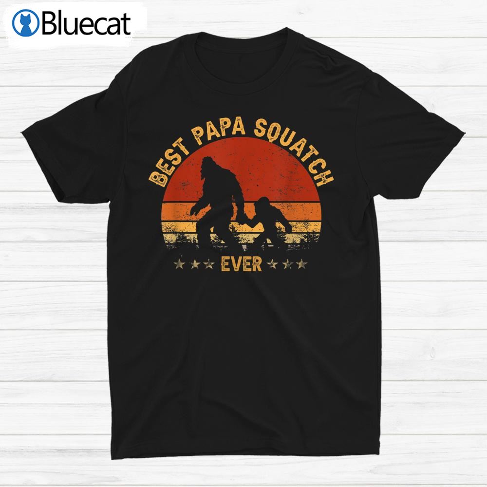 Sasquatch Dad Best Papa Squatch Ever Bigfoot Dad Shirt