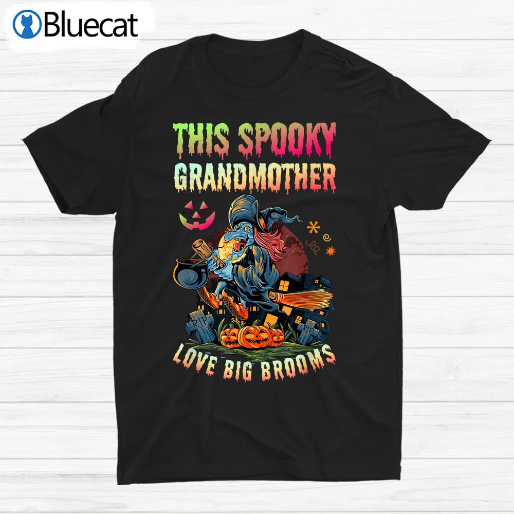 This Spooky Grandmother Love Big Brooms Shirt