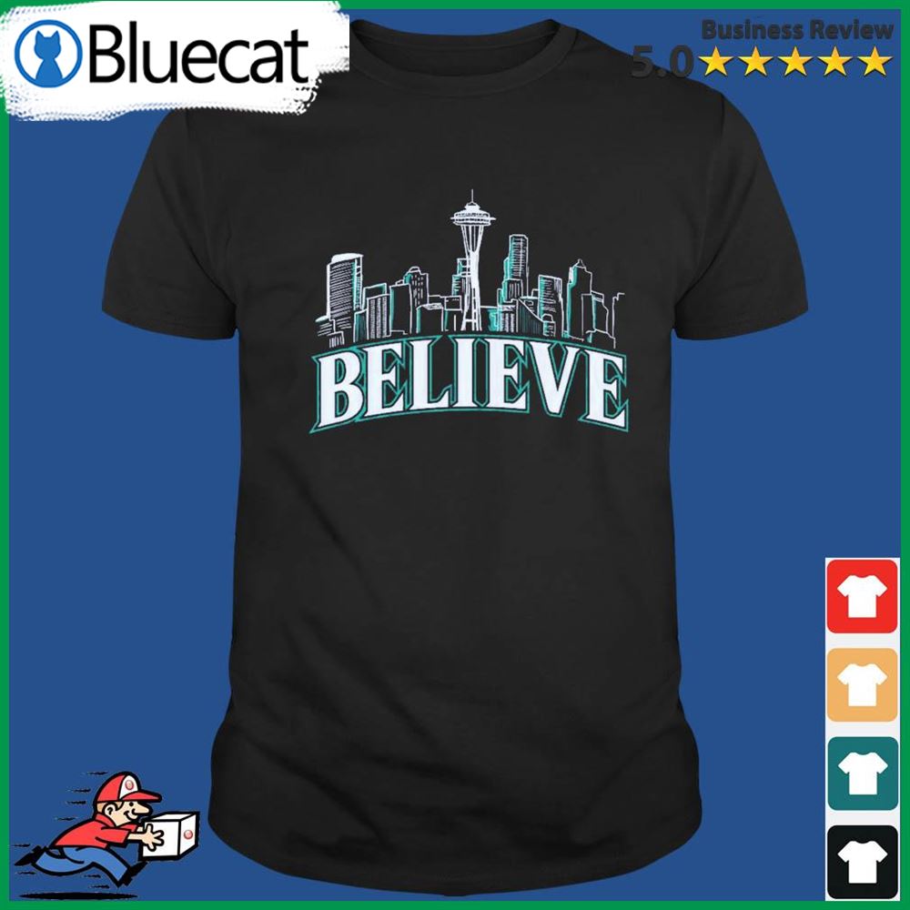 Believe Seattle Mariners Shirt - Bluecat