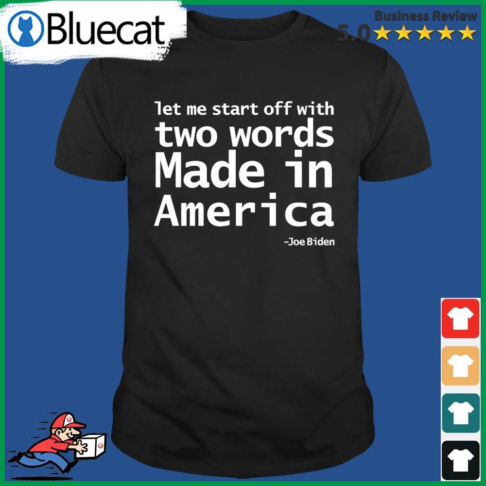 Two Words Made In America Shirt