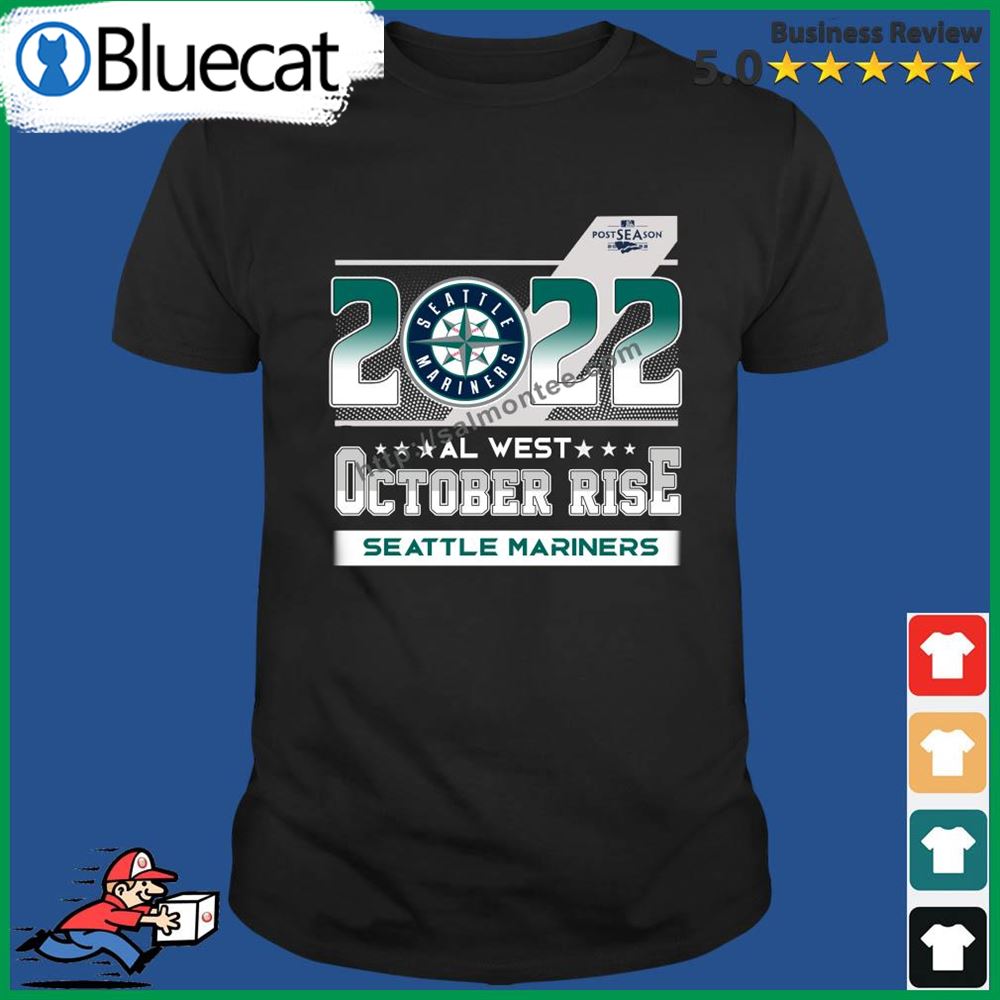 Seattle Mariners 2022 Al West October Rise Postseason Shirt - Bluecat