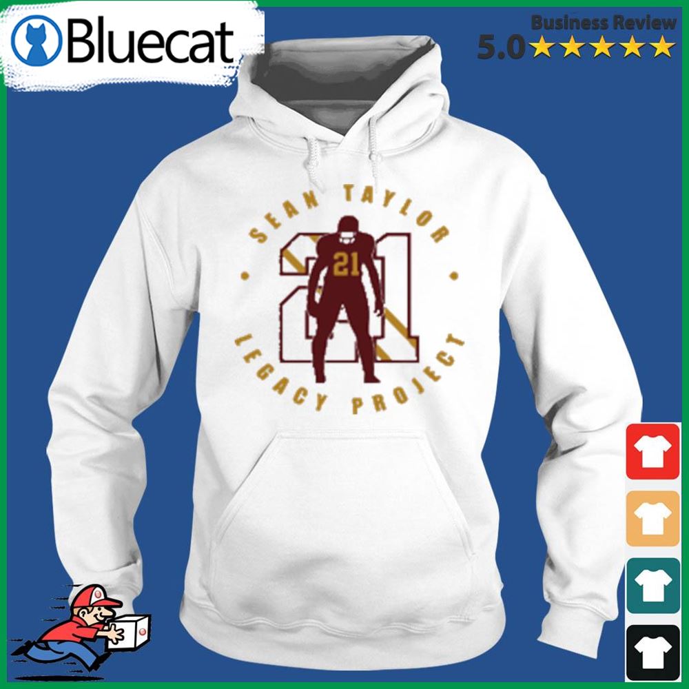 Sean Taylor 21 legacy project T-shirt, hoodie, sweater, long sleeve and  tank top