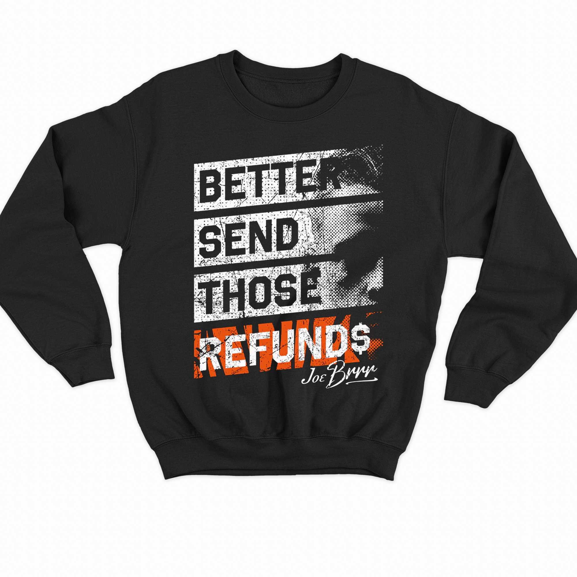 Better Send Those Refunds T-shirt 