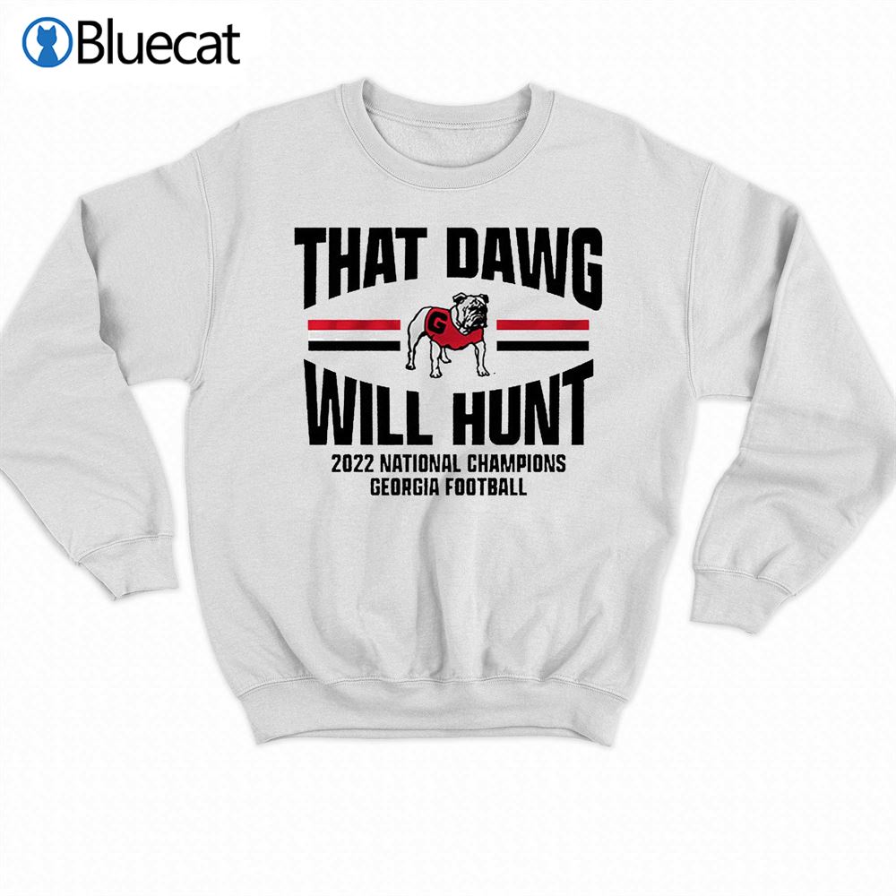 Georgia Football That Dawg Will Hunt T-shirt 