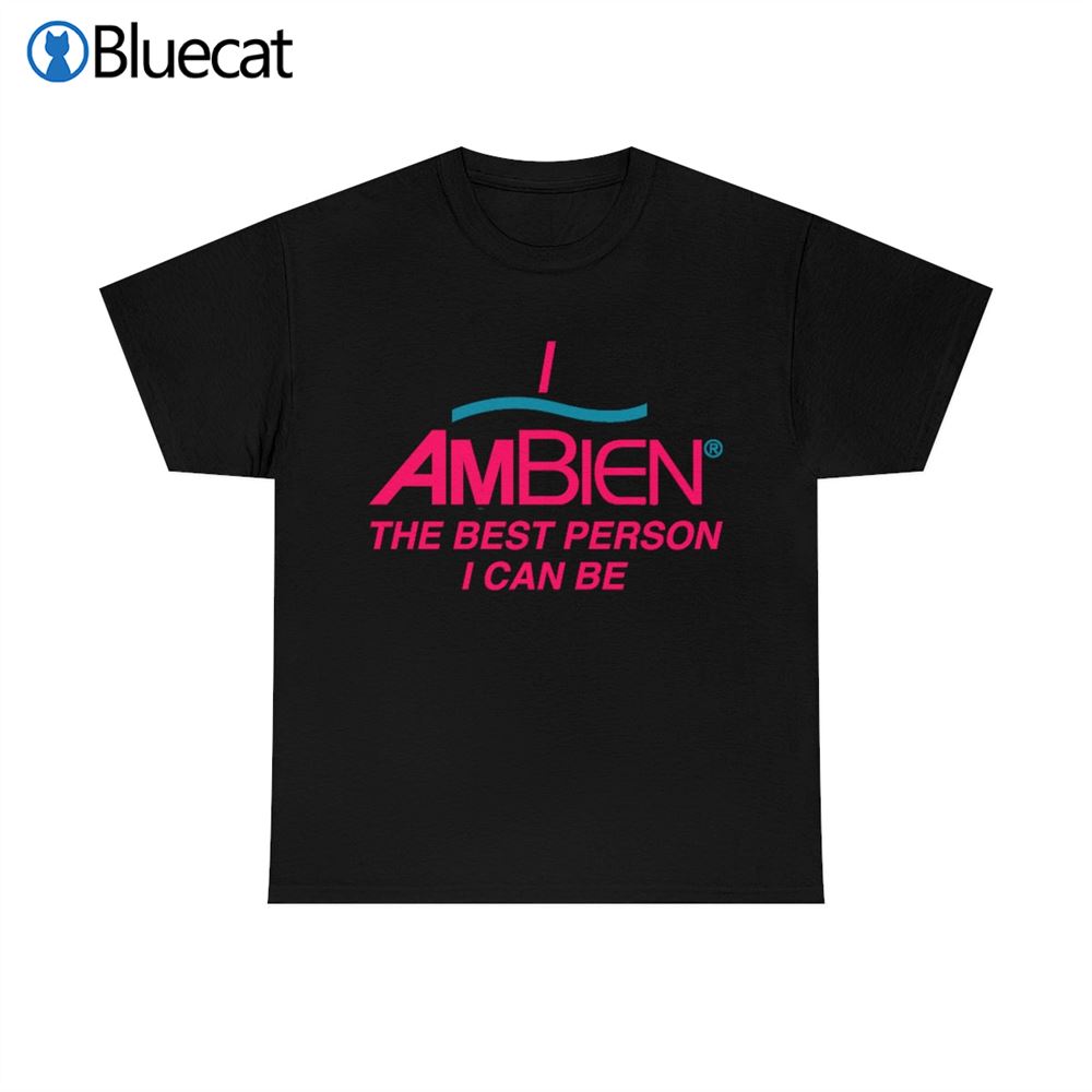 I Am Being The Best Person I Can Be T-shirt 