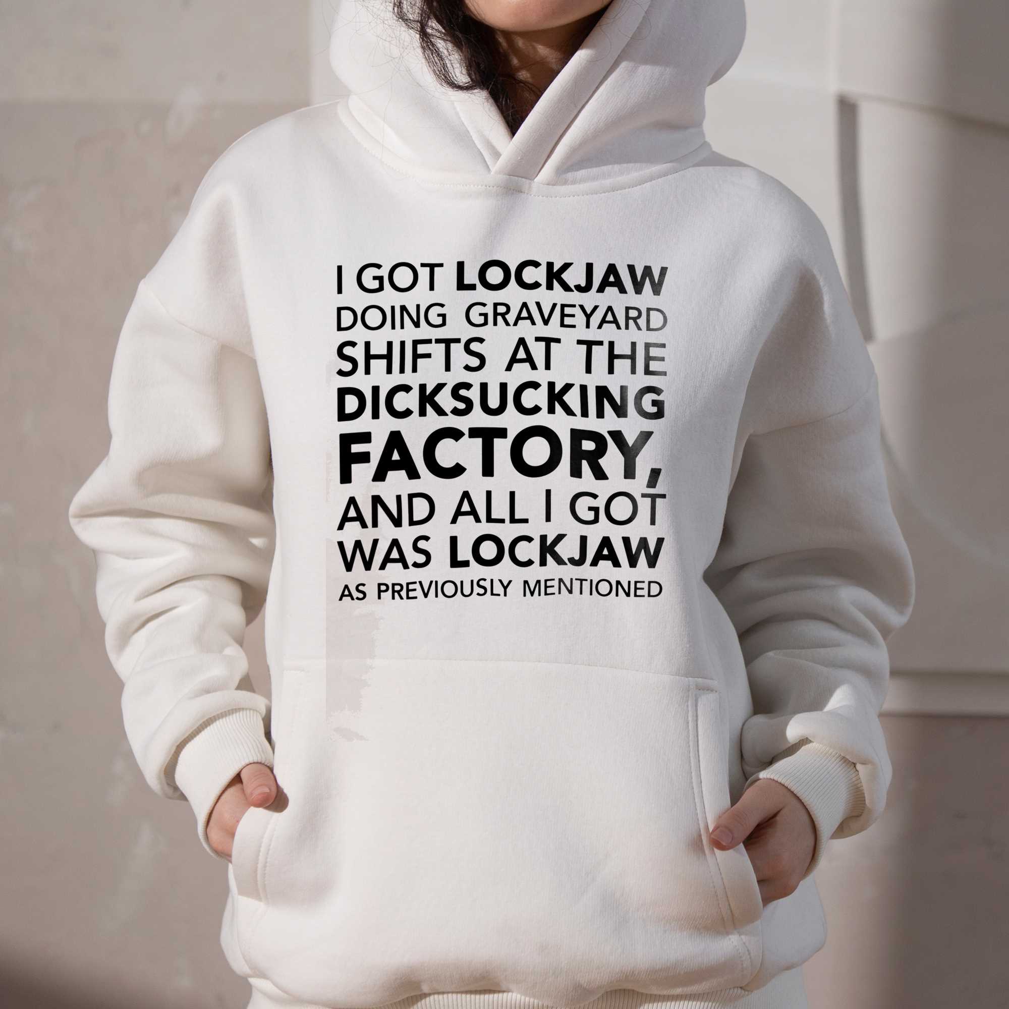 I Got Lockjaw Doing Graveyard Shift, hoodie, sweater, long sleeve