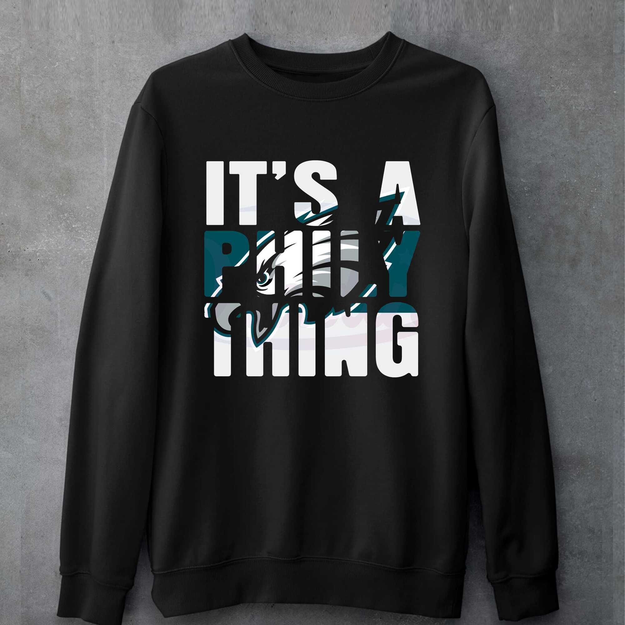 Its A Philly Thing Its A Philadelphia Thing T-shirt 