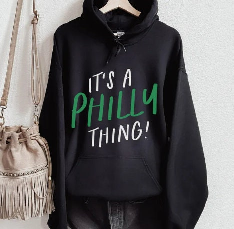 Its A Philly Thing Shirt Philly Thing Hoodie Philly 