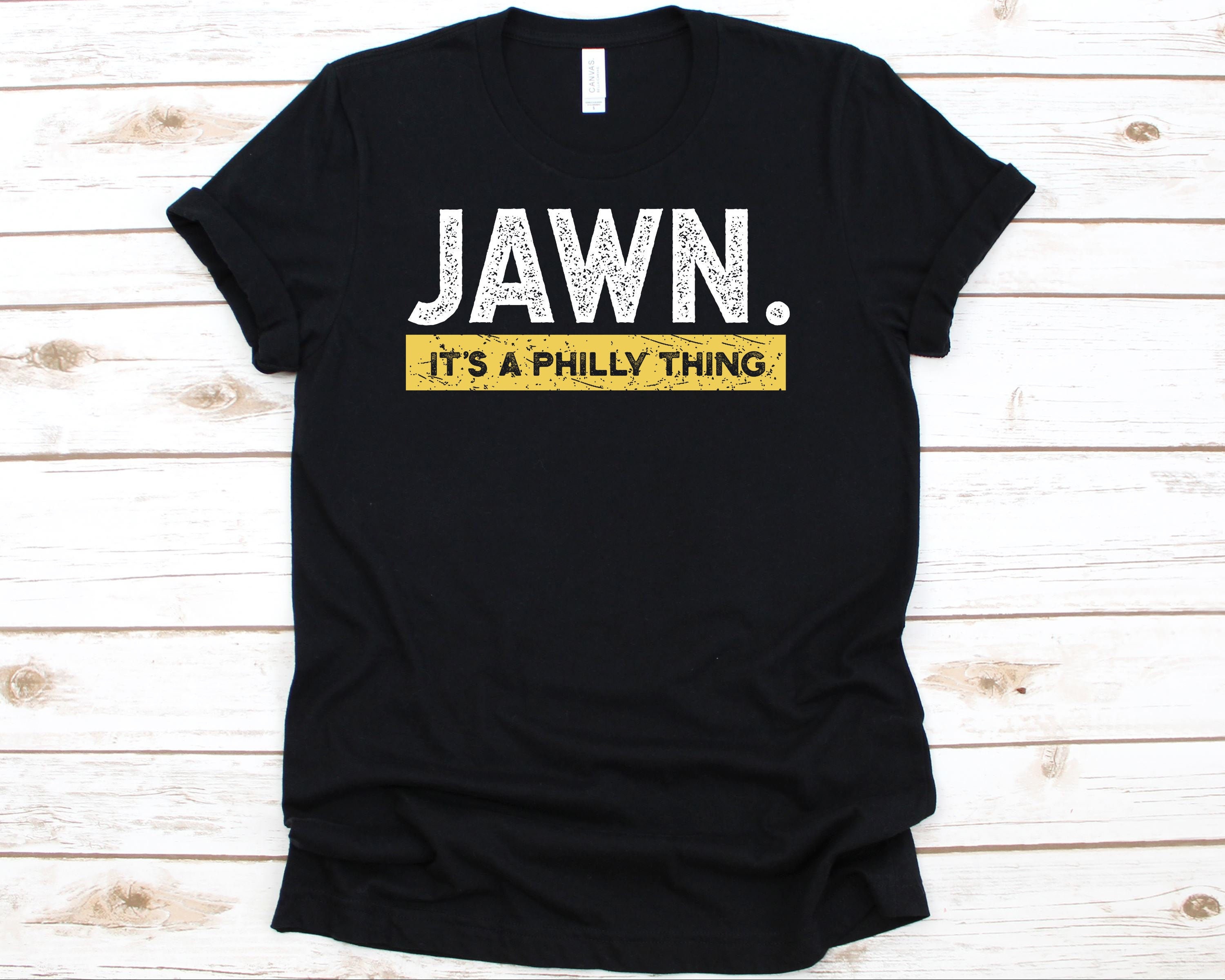 Jawn Its A Philly Thing Shirt Philadelphia Slang T-shirt 