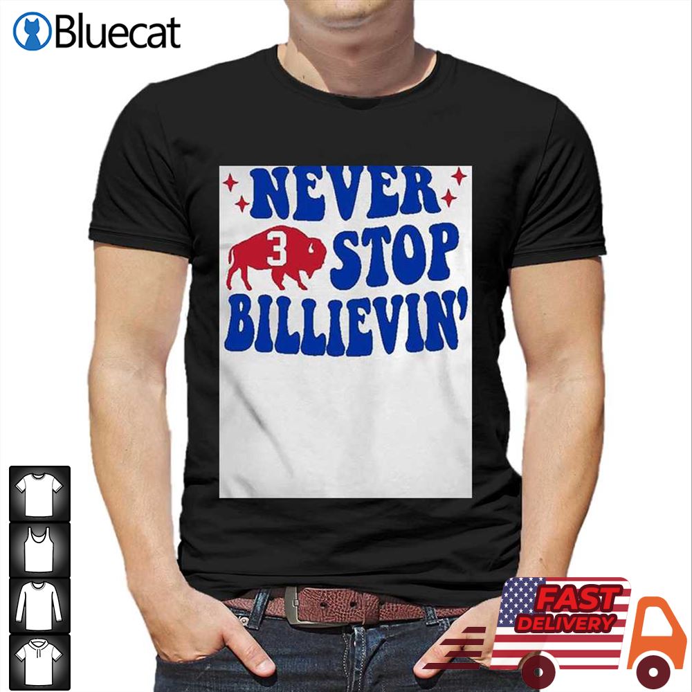 Never Stop Billievin' Damar Hamlin Strong Shirt