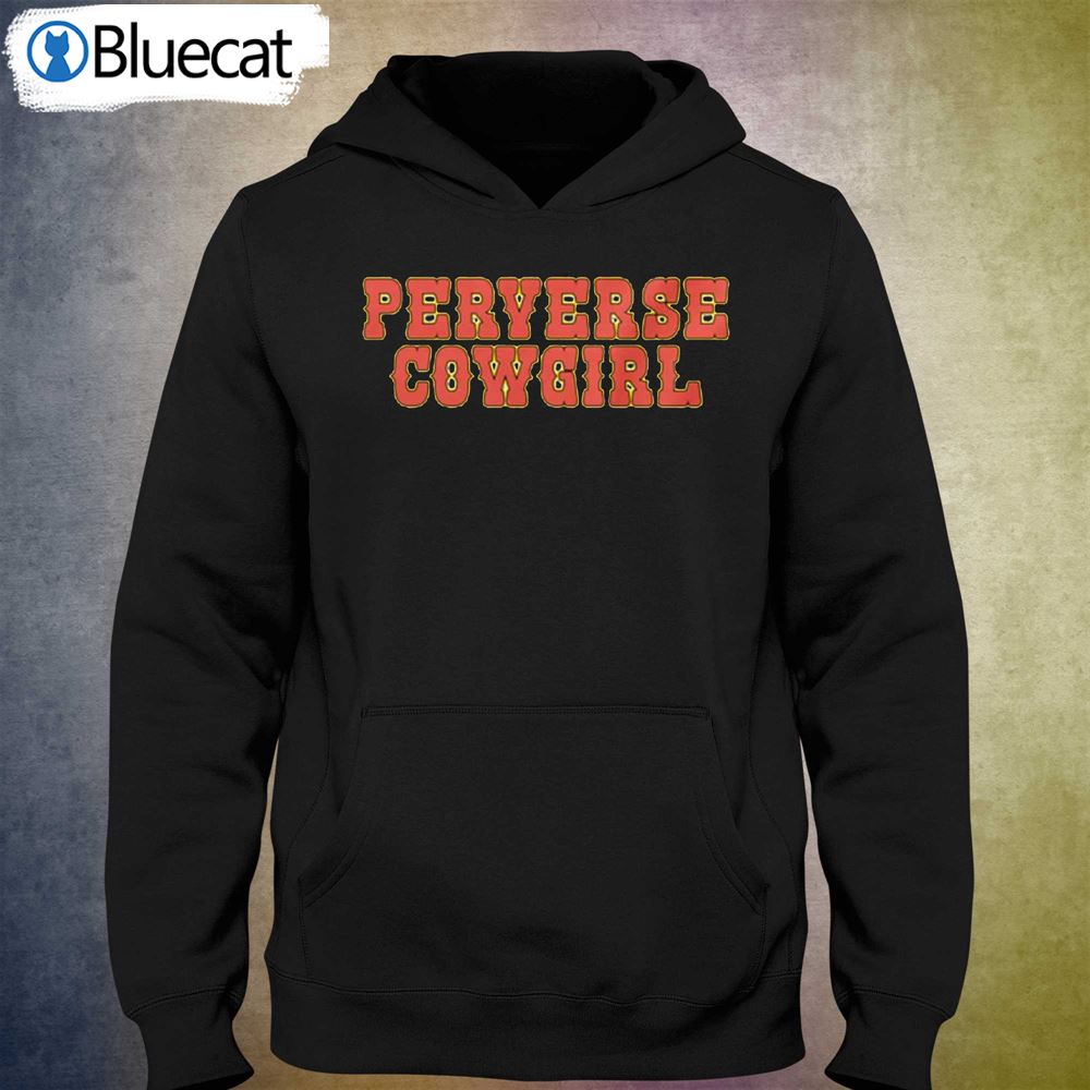 Perverse Cowgirl T-shirt 
