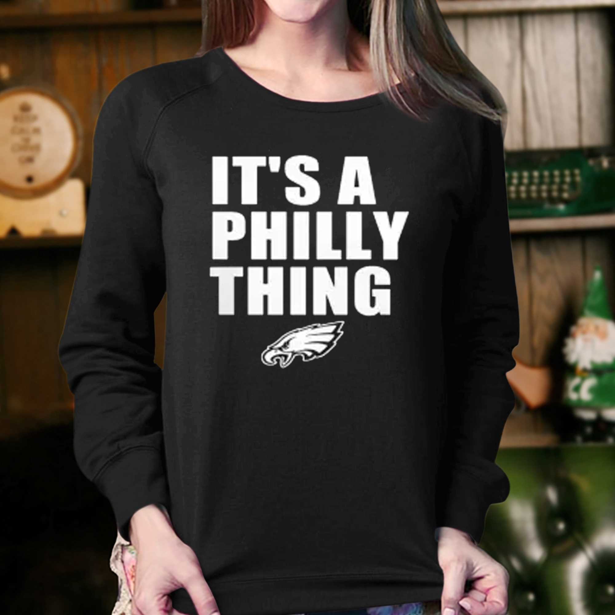 Philadelphia Eagles Its A Philly Thing Shirt 