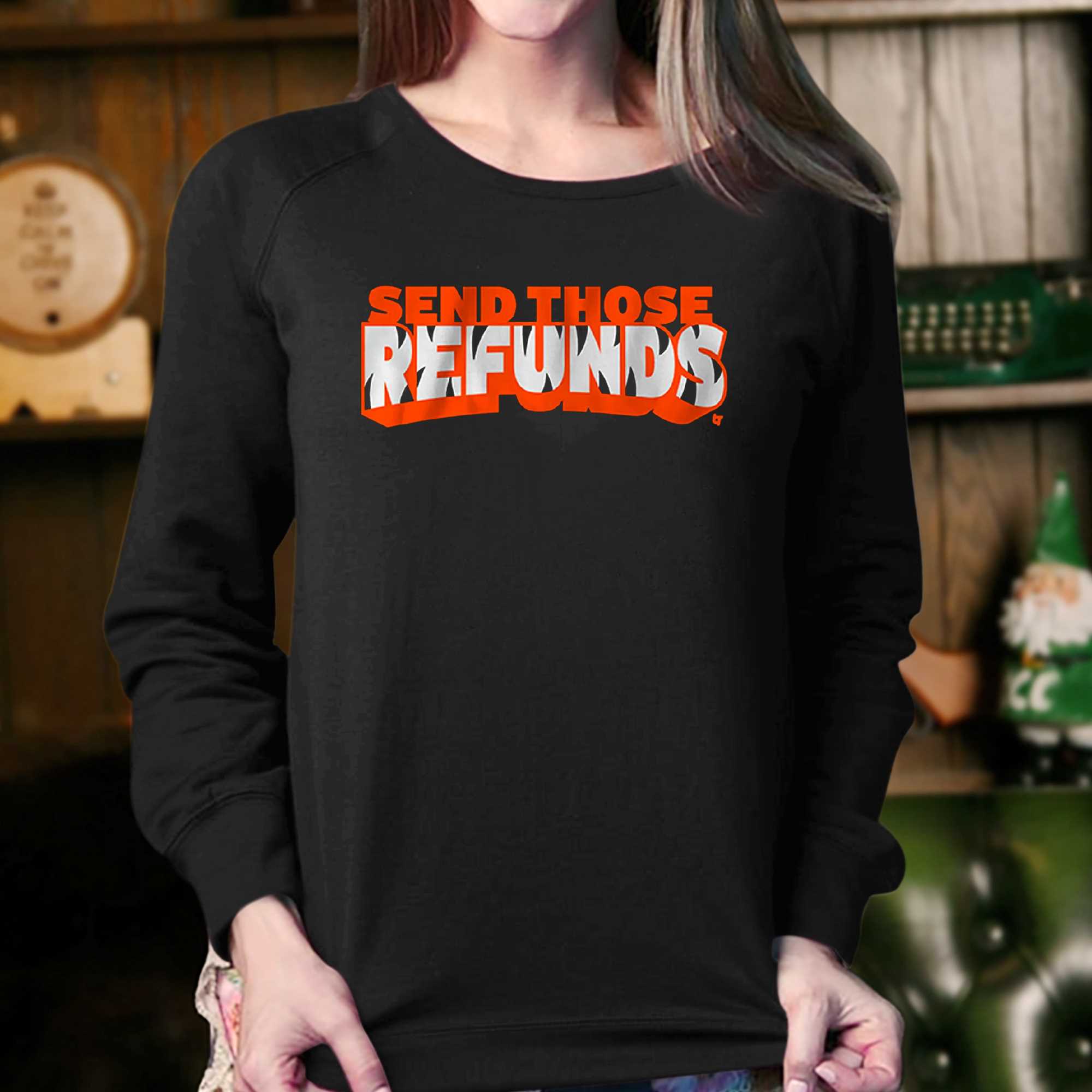 Send Those Refunds Cincinnati Bengals T-shirt 