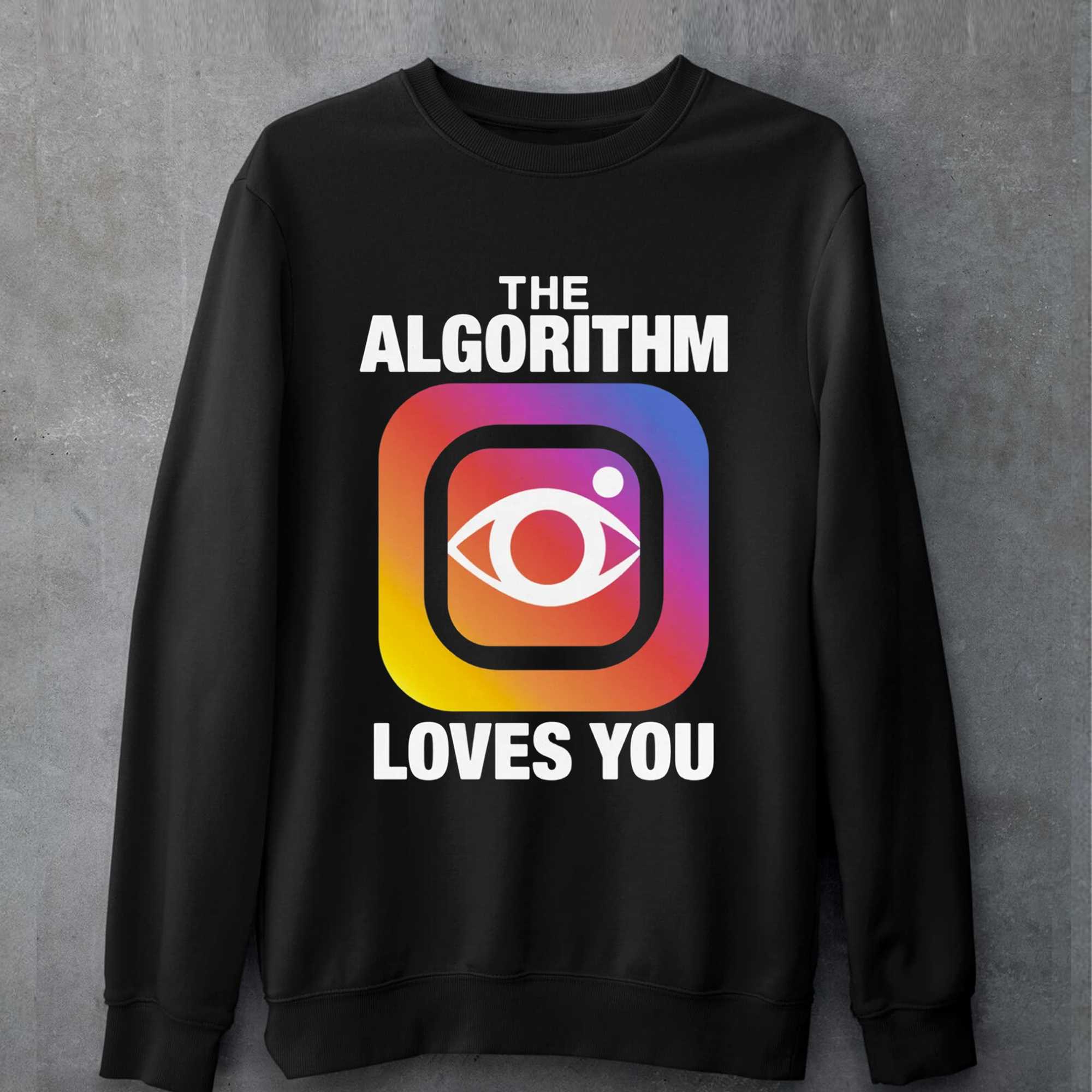 The Algorithm Loves You T-shirt 