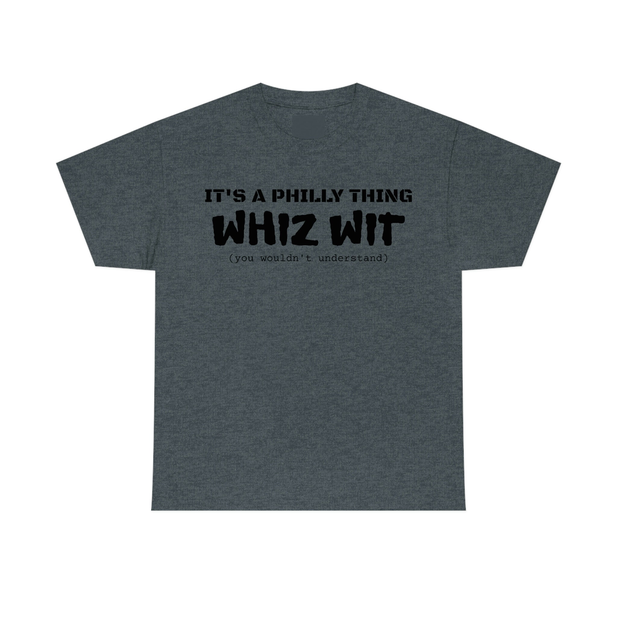 Whiz Wit Its A Philly Thing Unisex T-shirt 