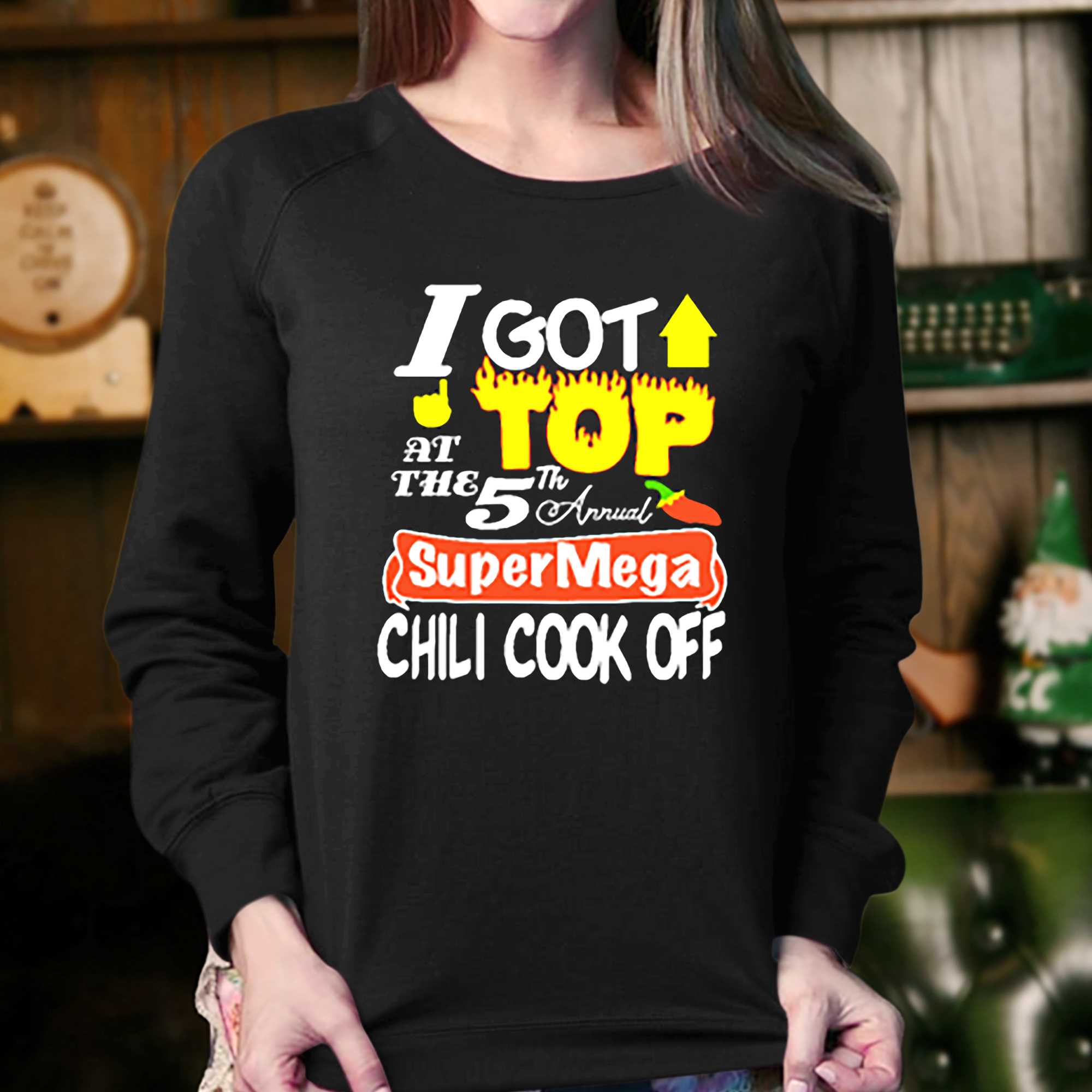 I Got Top At The 5th Annual Super Mega Chili Cook Off T-shirt 