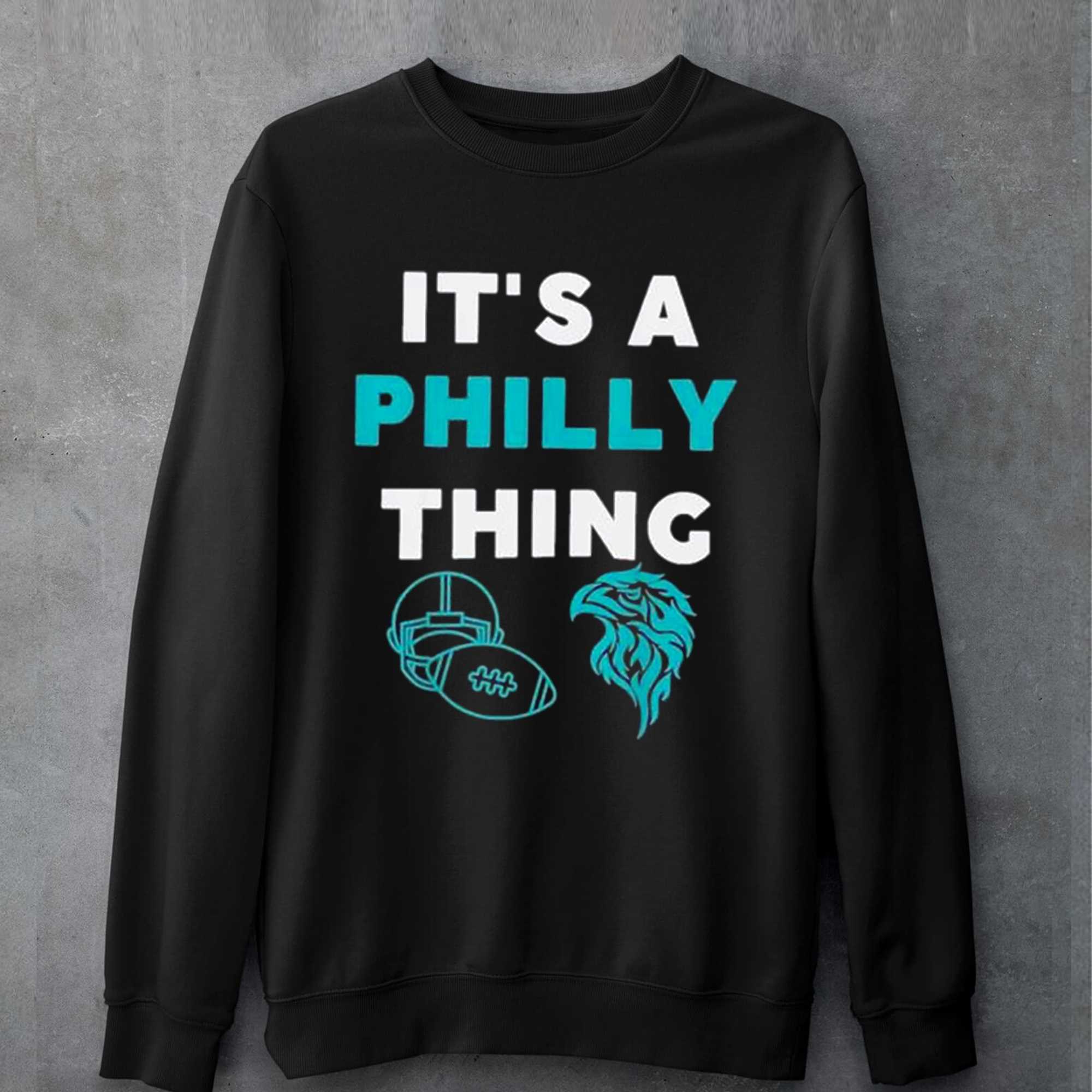 Its A Philly Thing 2023 Philadelphia Eagles Shirt 