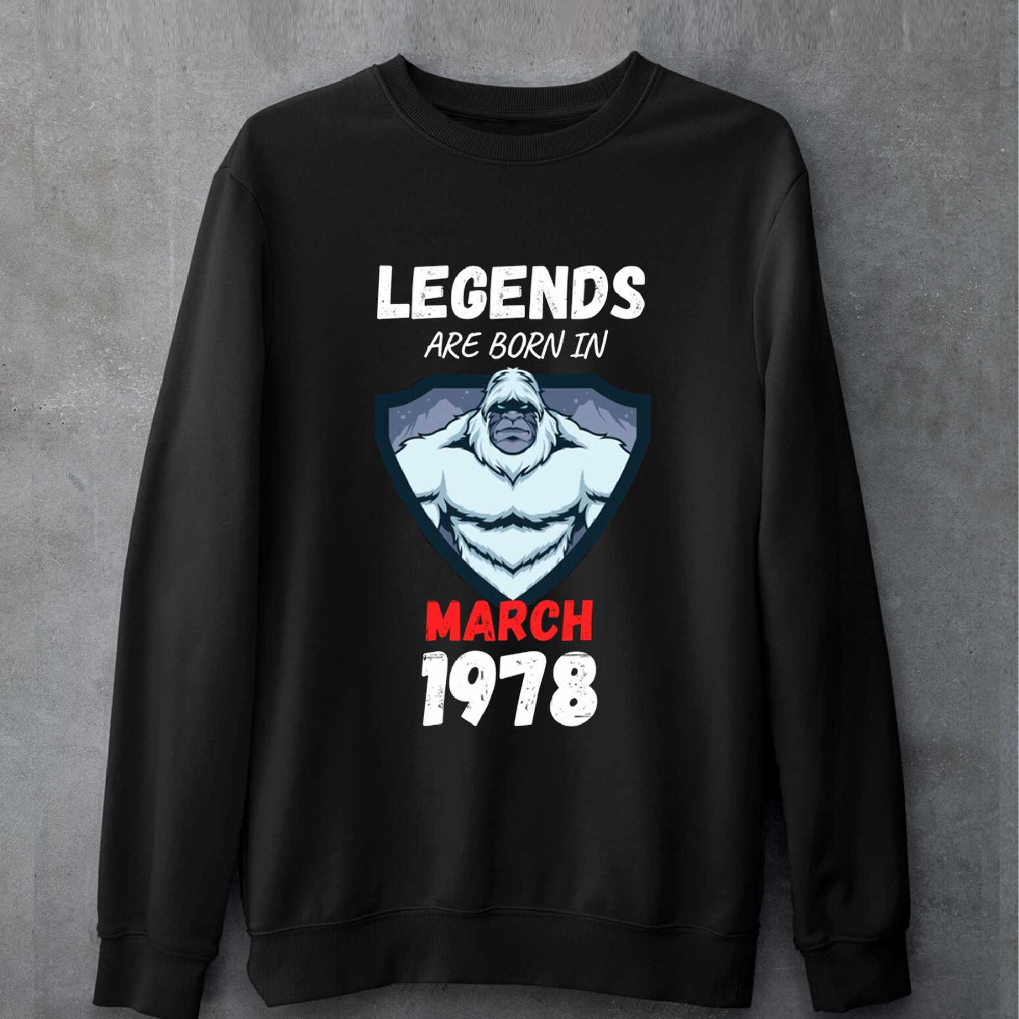 Legends Are Born In March 1978 T-shirt 