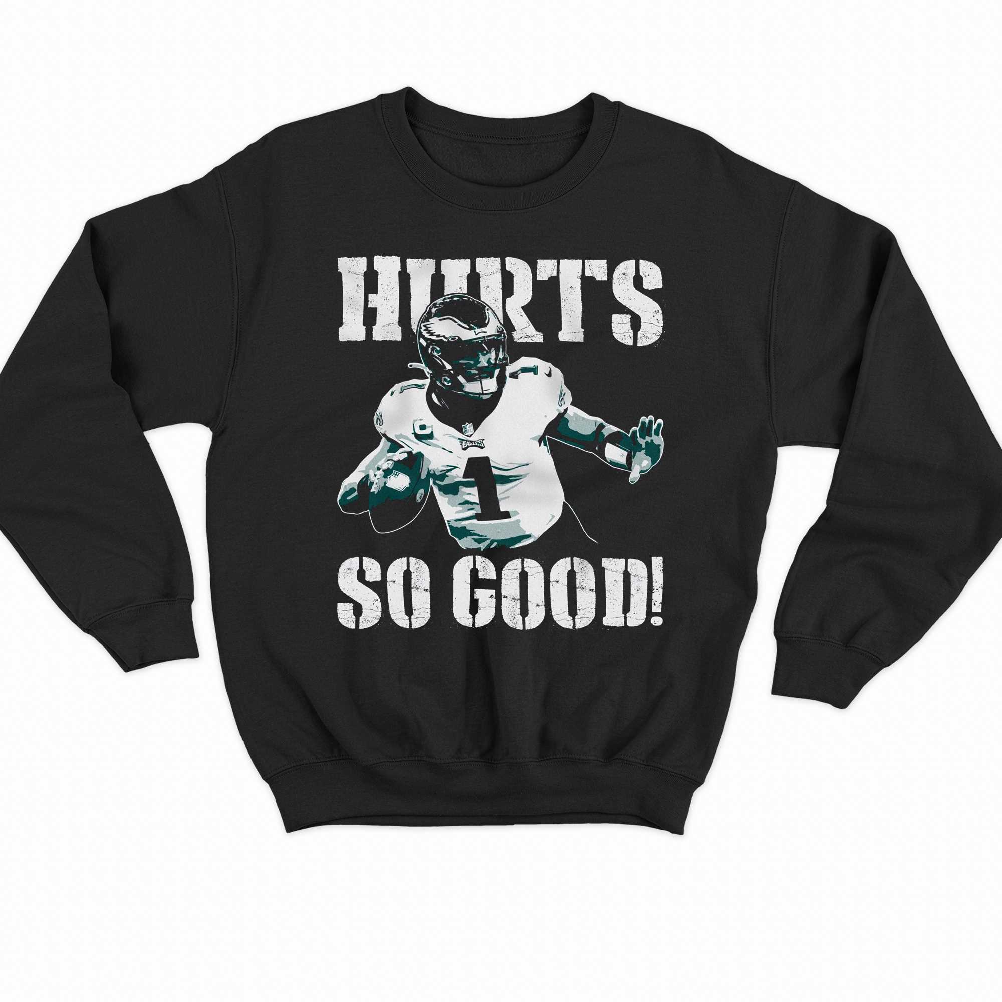 Philadelphia Eagles Hurts So Good Sweatshirt